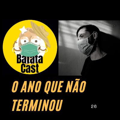 Batata Cast 26: O Ano que Não Terminou (part. Aloyr Cyberpub)