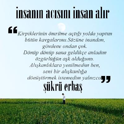 Şükrü Erbaş - İnsanın Acısını İnsan Alır Bölüm 1