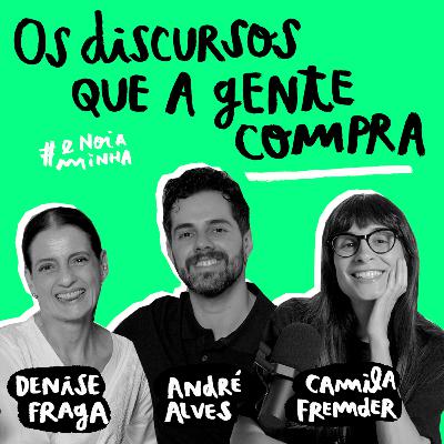 Os discursos que a gente compra