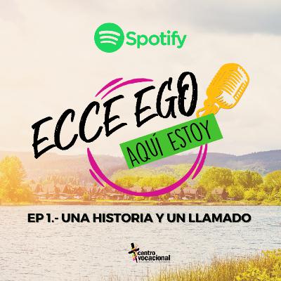 Ep. 1 "Una historia y un llamado" Ep. 1 "Una historia y un llamado"