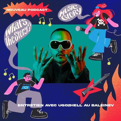 Entretien avec ugo2hell à Baleinev