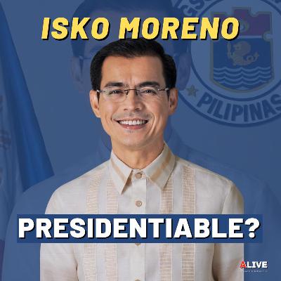 ISKO Moreno : Presidentiable?