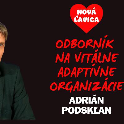 Adrián Podskľan - Odborník na vitálne adaptívne organizácie