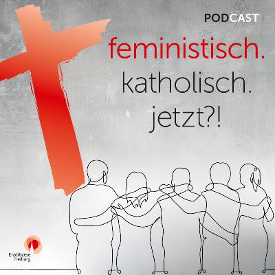 🎙️ feministisch und katholisch: Wie passt das zusammen?