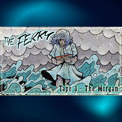 Tape #8 - The Morgan