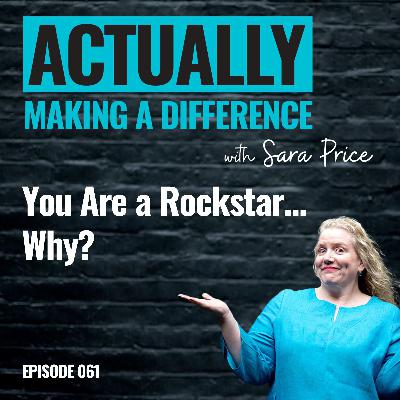 061 You Are a Rockstar... Why?