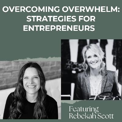 Thriving without Hustling and Overwhelm: Rebekah Scott's Systems for Podcasters [138]