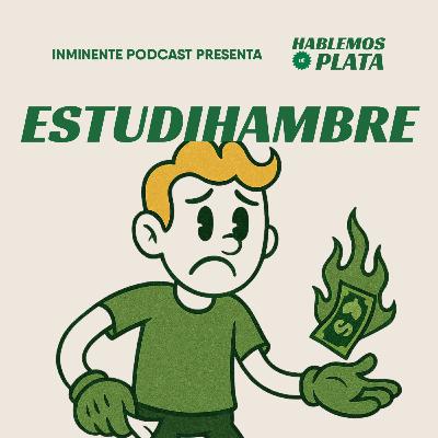 Cómo sacarle jugo a ser un estudihambre | Inminente #104 Cómo sacarle jugo a ser un estudihambre | Inminente #104