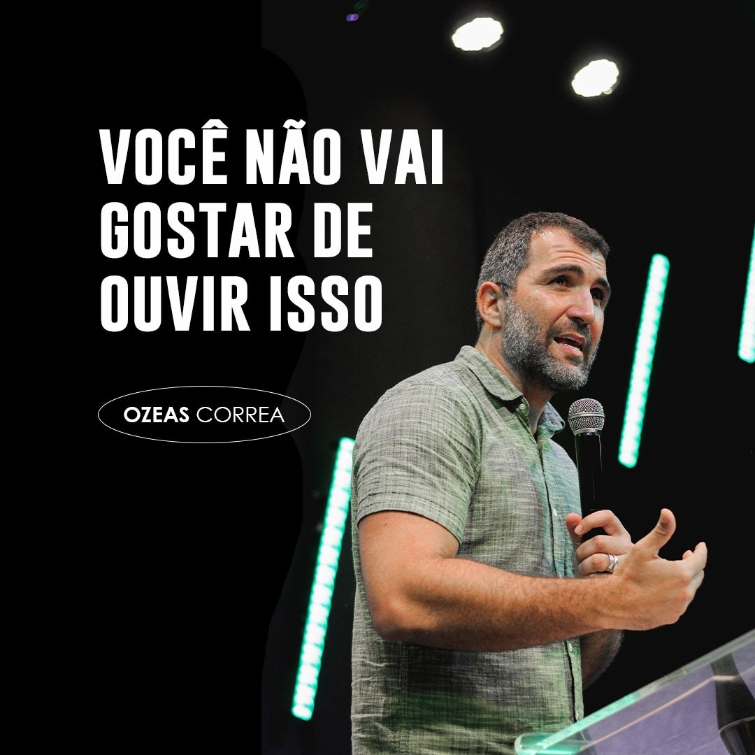 VOCÊ NÃO VAI GOSTAR DE OUVIR ISSO || Pr. Ozeas Correa episode artwork
