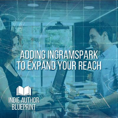 Adding IngramSpark to Expand Your Reach