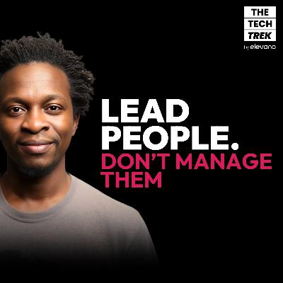 The Real Difference Between Leading People and Managing Them The Real Difference Between Leading People and Managing Them
