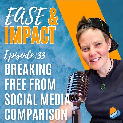 EP.33 - Breaking Free from Social Media Comparison: How to Stop Measuring Your Business Against Others' Highlight Reels