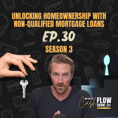 UNLOCKING HOMEOWNERSHIP with NON-QUALIFIED MORTGAGE LOANS
