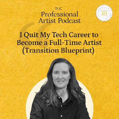 I Quit My Tech Career to Become a Full-Time Artist (Transition Blueprint) I Quit My Tech Career to Become a Full-Time Artist (Transition Blueprint)