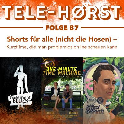 Tele-Hørst 87: Shorts für alle (nicht die Hosen) – Kurzfilme, die man problemlos online schauen kann Tele-Hørst 87: Shorts für alle (nicht die Hosen) – Kurzfilme, die man problemlos online schauen kann