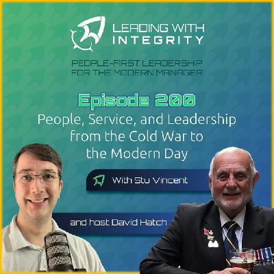 Ep.200: People, Service, and Leadership from the Cold War to the Modern Day, with Stuart Vincent | Leadership Podcasts Ep.200: People, Service, and Leadership from the Cold War to the Modern Day, with Stuart Vincent | Leadership Podcasts