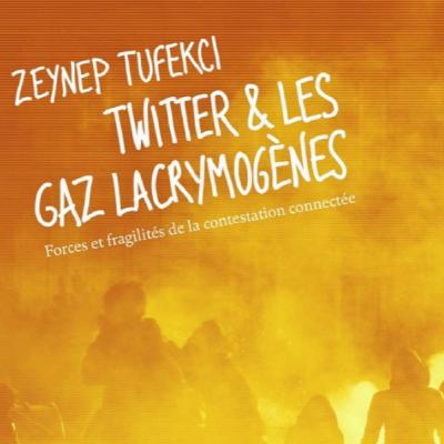 Twitter & les gaz lacrymogènes (Zeynep Tufekci) Twitter & les gaz lacrymogènes (Zeynep Tufekci)