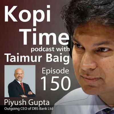 Kopi Time E150 - Piyush Gupta on the Present and Future of Banking
