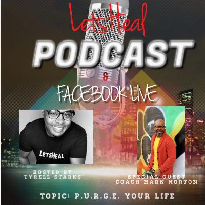 P.U.R.G.E. Your Life. with Coach Mark P.U.R.G.E. Your Life. with Coach Mark