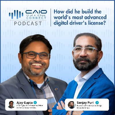 How California's Chief Digital Transformation Officer Ajay Gupta Built the World's Most Advanced Mobile Driver's License Program Using AI