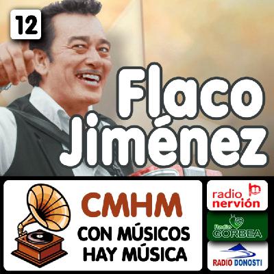 Ep012 Flaco Jiménez - Con músicos hay música - Radio Nervión, Radio Gorbea y Radio Donosti - CMHM