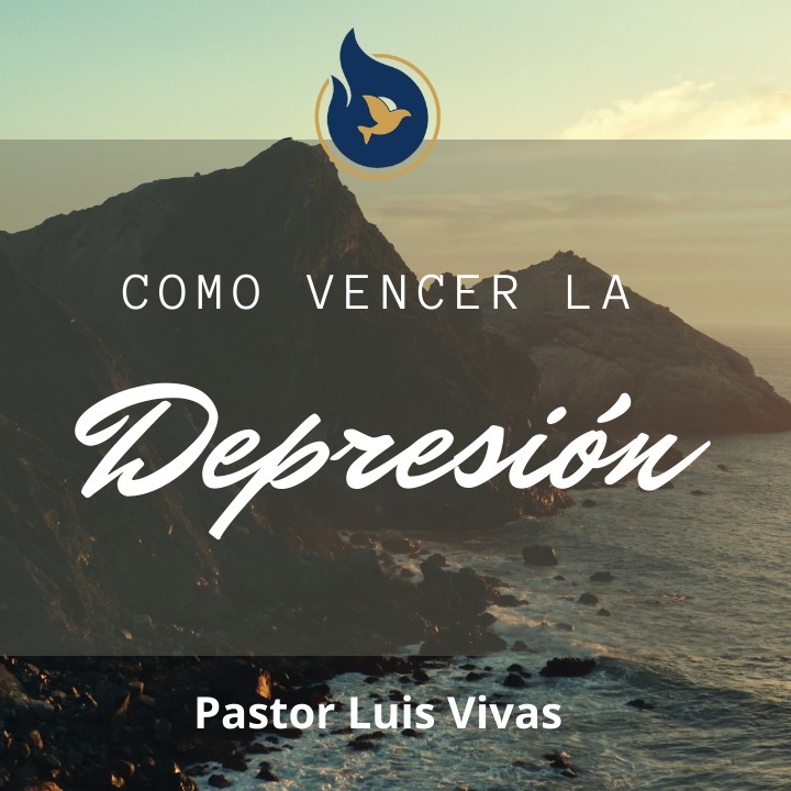 "Como vencer la depresión" - Pastor Luis Vivas