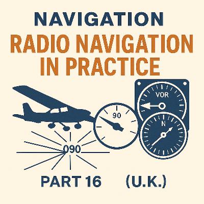 Navigation Part 16 – Radio Navigation in Practice Navigation Part 16 – Radio Navigation in Practice
