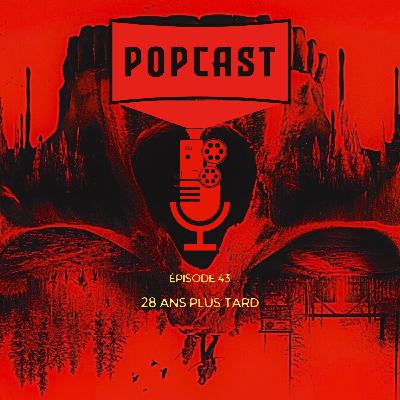 EP 43 : 28 ans plus tard