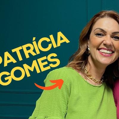 PATRÍCIA GOMES a mulher que levanta outras mulheres - Café com influência #01