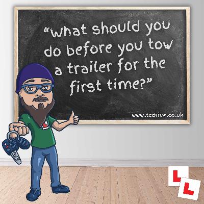 Theory Test Question - What should you do before you tow a Trailer for the first time?