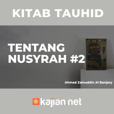 Tentang Nusyrah #2 - Ustadz Ahmad Zainuddin Al-Banjary Tentang Nusyrah #2 - Ustadz Ahmad Zainuddin Al-Banjary