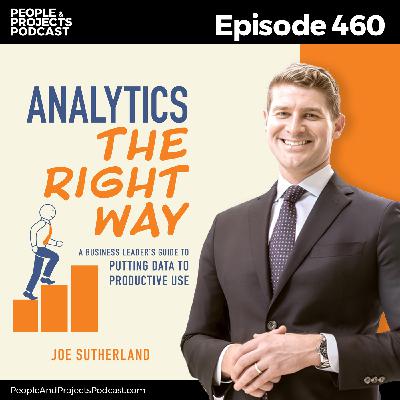 PPP 460 | AI, Data, and Decision-Making: What Every Project Manager Needs to Know, with Dr. Joe Sutherland