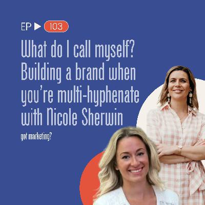 What do I call myself? Building a brand when you’re multi-hyphenate with Nicole Sherwin