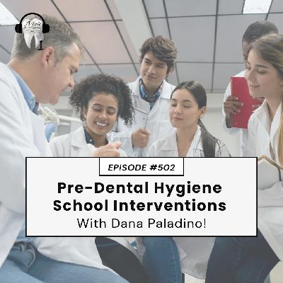 502 Pre-Dental Hygiene School Interventions with Dana Paladino!