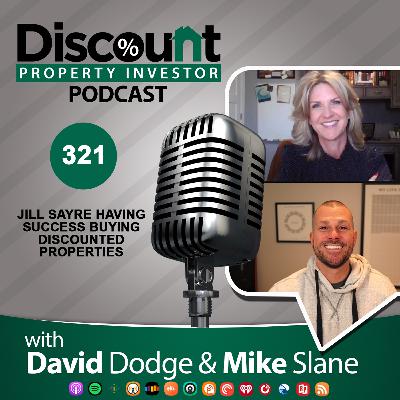Episode 321:  Jill Sayre Having Success Buying Discounted Properties