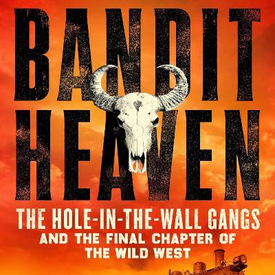 Download [PDF/EPUB] Bandit Heaven: The Hole-in-the-Wall Gangs and the Final Chapter of the Wild West by Tom Clavin