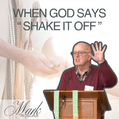 When God says, "Shake it off" When God says, "Shake it off"