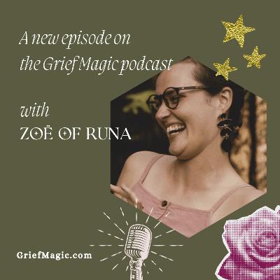 #218 Ritual, play, and grief with Zoë from the Runa School #218 Ritual, play, and grief with Zoë from the Runa School