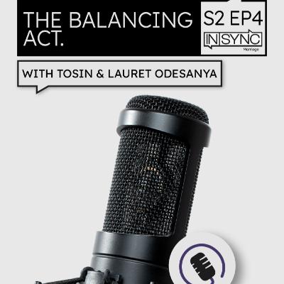INSYNC S2 Episode 4: THE BALANCING ACT - Love, Boundaries & Balance INSYNC S2 Episode 4: THE BALANCING ACT - Love, Boundaries & Balance