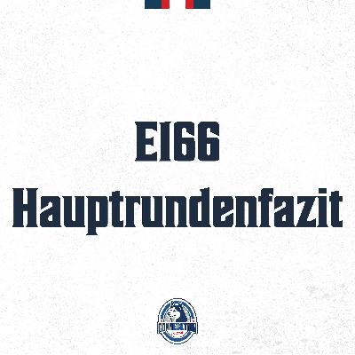E166 - Hauptrundenfazit E166 - Hauptrundenfazit