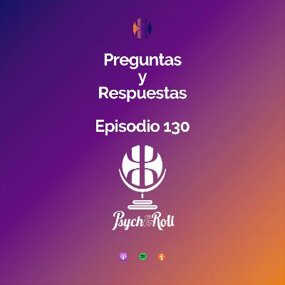 Preguntas y Respuestas - Episodio 130