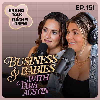 E151 - Balancing Businesses & Babies: An Honest Conversation