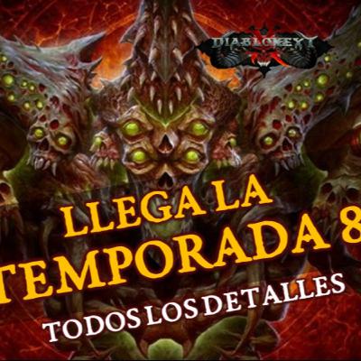 Llega la temporada 8 de Diablo IV, repasamos todos los detalles!! (#198)