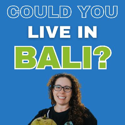 Could You Live in Bali? Here's What It's Really Like