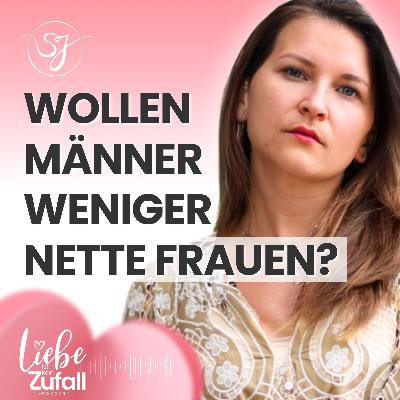 Wollen Männer weniger nette Frauen?