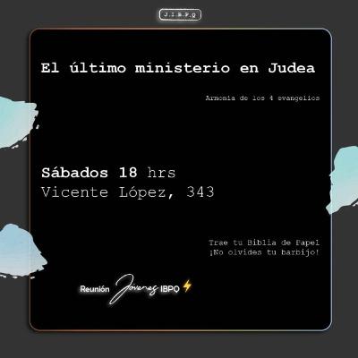 Lección 25: Último ministerio de Jesús en Judea