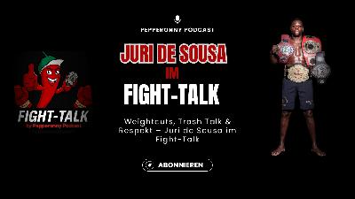 #111 Weightcuts, Trash Talk & Respekt – Juri de Sousa im Fight-Talk