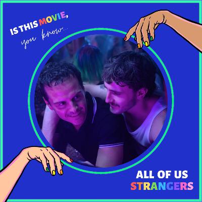Episode 34: All of Us Strangers