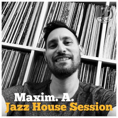 Maxim. A. - Jazz House Session #35