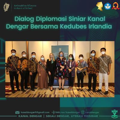 Dialog Diplomasi Siniar Bersama Duta Besar Irlandia H.E Madame Ambassador Olivia Leslie Dialog Diplomasi Siniar Bersama Duta Besar Irlandia H.E Madame Ambassador Olivia Leslie